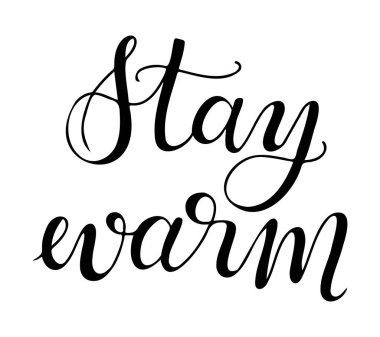 Kışın el yazısı metni sıcak tutun. Kış bayramı afişi için tebrik kartı şablonu, kartpostal, Noel tebrik kartı. Siyah vektör harfleri beyaz arkaplanda izole edildi