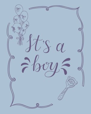 Üzerinde erkek mesajı olan mavi bir tebrik kartı. Balonlar ve bebek çıngırağı zarif bir taslak şeklinde. Kavram, yeni doğan erkek bebek anonsunu tatlı ve neşeli bir havayla kutlar.
