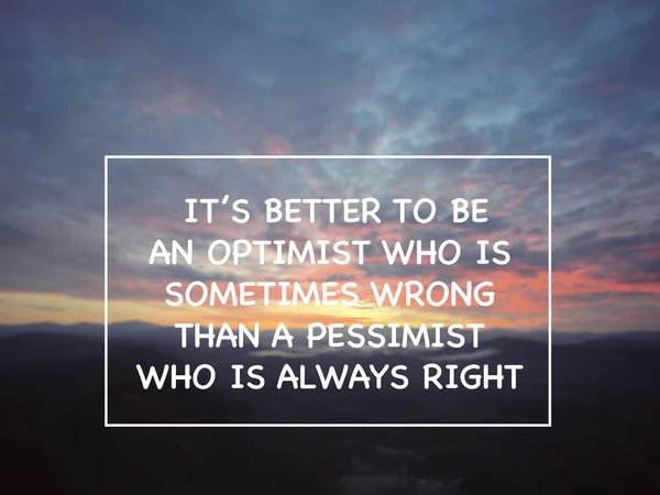 Palavras Motivacionais Inspiradoras Melhor Ser Otimista Que Vezes Está Errado — Fotografia de Stock