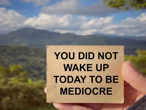Мотиваційне Натхненне Формулювання You Did Wake Today Medicre Написав Блокноті — стокове фото