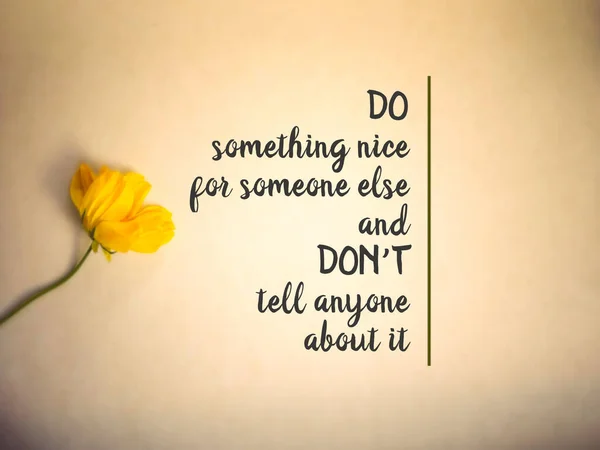 Inspirational Quote Something Nice Someone Else Don Tell Anyone — Stock Photo, Image