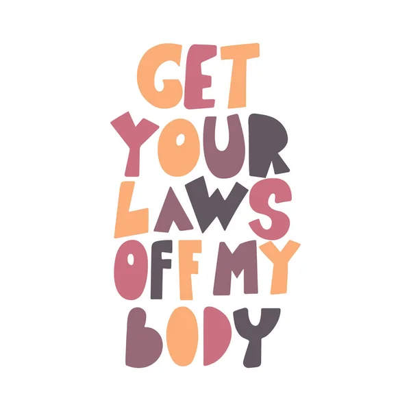 あなたの法律を私の体のフェミニストの言葉から — ストックベクタ