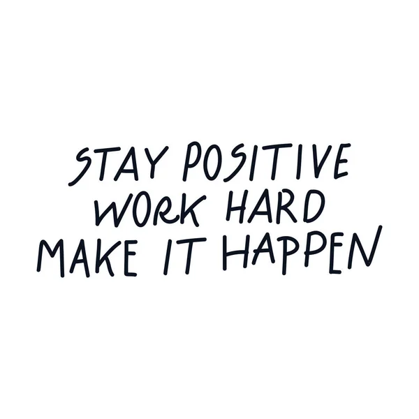 Keep Positive Work Hard Make Happen Vector Inspirational Quote — стоковый вектор