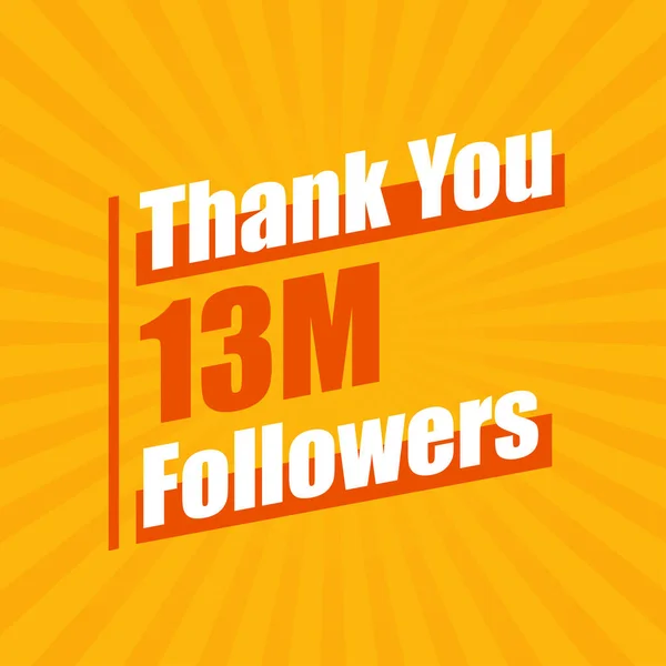 stock vector Thanks 13M followers, 13000000 followers celebration modern colorful design.