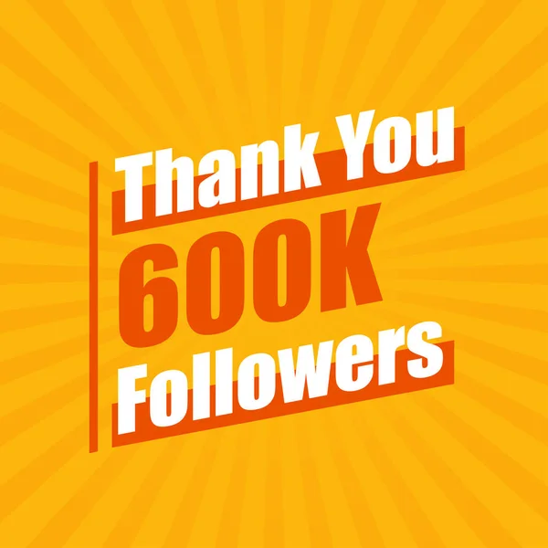 Thanks 600K Followers 600000 Followers Celebration Modern Colorful Design — Stock Vector