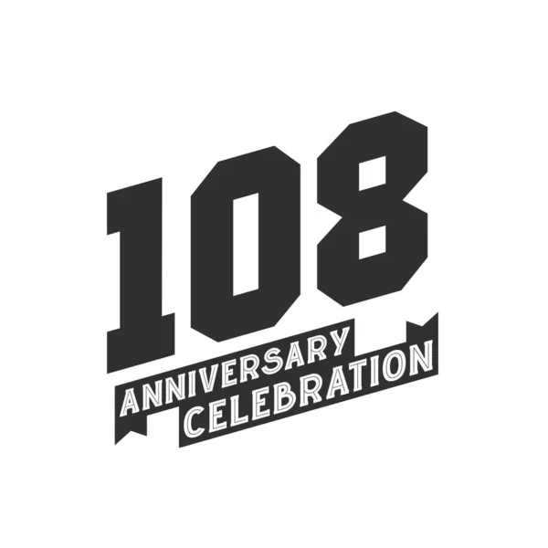 108 Anniversary Celebration Greetings Card 108Th Years Anniversary — Stock Vector