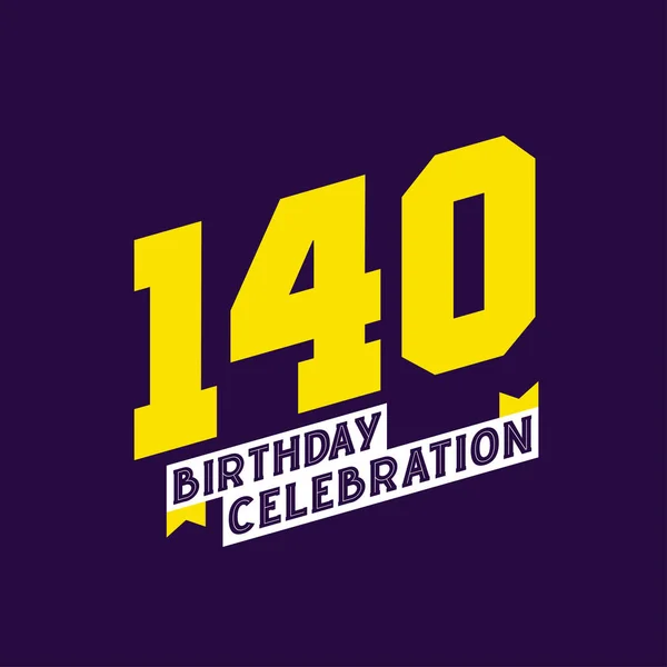 stock vector 140th Birthday Celebration vector design, 140 years birthday