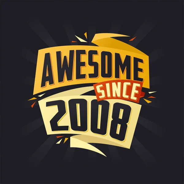 Awesome 2008 Born 2008 Birthday Quote Vector Design — Stock Vector