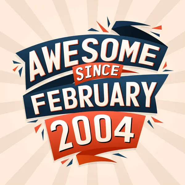 Impresionante Desde Febrero 2004 Nacido Febrero 2004 Cumpleaños Cita Vector — Vector de stock