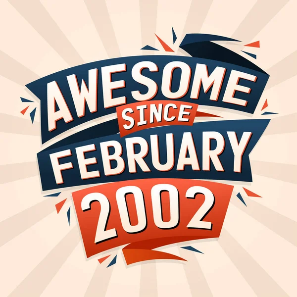 Impresionante Desde Febrero 2002 Nacido Febrero 2002 Cumpleaños Cita Vector — Vector de stock