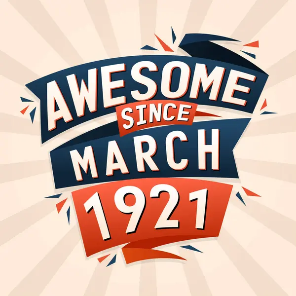 Mart 1921 Den Beri Müthiş Mart 1921 Doğumlu Doğum Günü — Stok Vektör