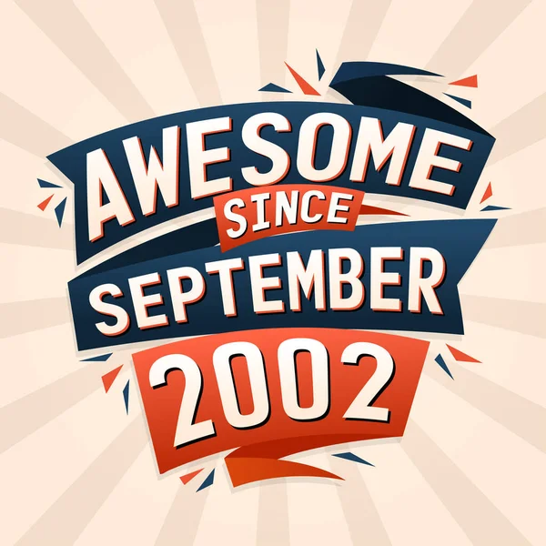 Impresionante Desde Septiembre 2002 Nacido Septiembre 2002 Cumpleaños Cita Vector — Vector de stock