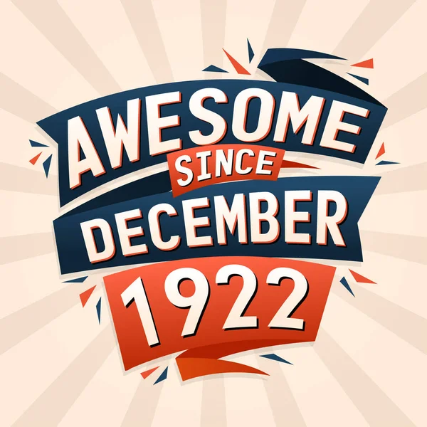 Impresionante Desde Diciembre 1922 Nacido Diciembre 1922 Cumpleaños Cita Vector — Vector de stock