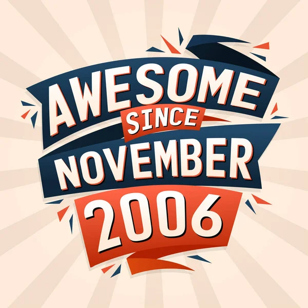 Impresionante Desde Noviembre 2006 Nacido Noviembre 2006 Cumpleaños Cita Vector — Vector de stock