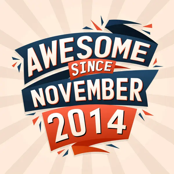Impresionante Desde Noviembre 2014 Nacido Noviembre 2014 Cumpleaños Cita Vector — Vector de stock