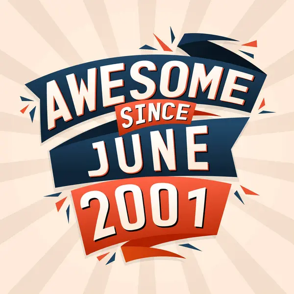 Impresionante Desde Junio 2001 Nacido Junio 2001 Cumpleaños Cita Vector — Vector de stock
