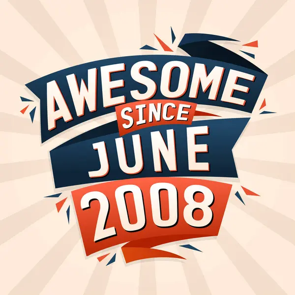 Impresionante Desde Junio 2008 Nacido Junio 2008 Cumpleaños Cita Vector — Vector de stock