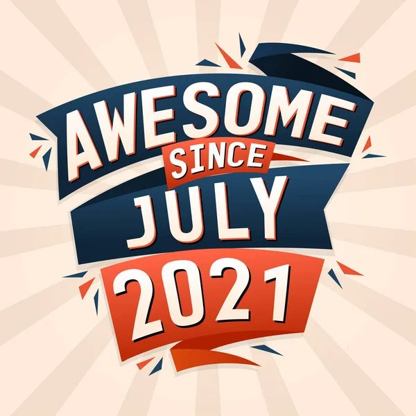 2021年7月以来太棒了 2021年7月出生 生日报价矢量设计 — 图库矢量图片
