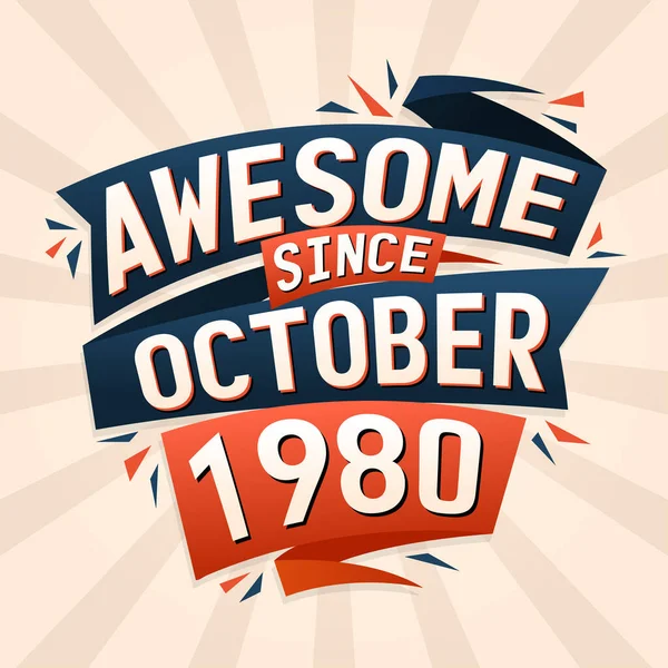 Impressionante Desde Outubro 1980 Nascido Outubro 1980 Aniversário Citação Vetor — Vetor de Stock