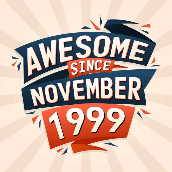Impresionante Desde Noviembre 1999 Nacido Noviembre 1999 Cumpleaños Cita Vector — Vector de stock