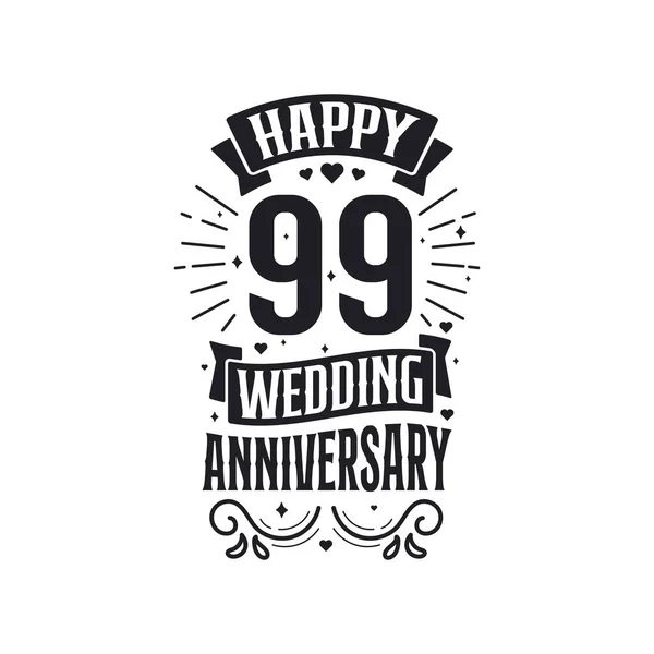 Anni Anniversario Celebrazione Tipografia Design Felice Novantanovesimo Anniversario Matrimonio Citazione — Vettoriale Stock