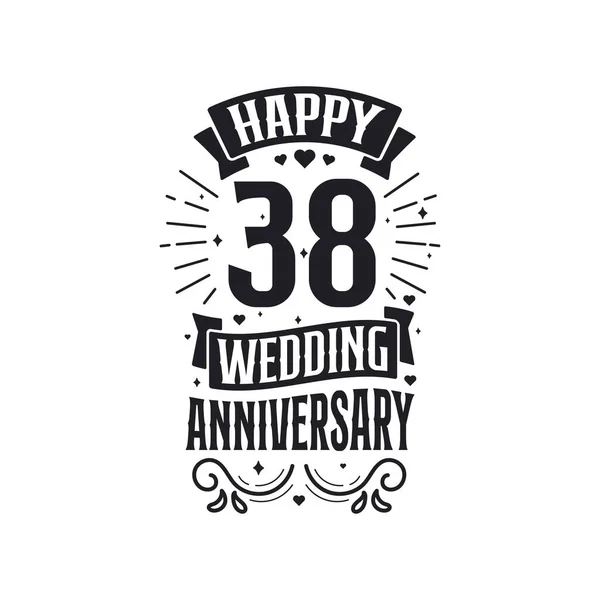 Anos Celebração Aniversário Tipografia Design Feliz 38Th Casamento Aniversário Citação —  Vetores de Stock