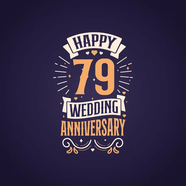 Happy 79Th Wedding Anniversary Quote Lettering Design Years Anniversary Celebration — Stock Vector