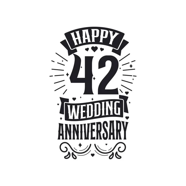 Years Anniversary Celebration Typography Design Happy 42Nd Wedding Anniversary Quote — Stock Vector