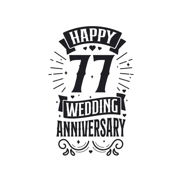 Anos Celebração Aniversário Tipografia Design Feliz 77Th Casamento Aniversário Citação —  Vetores de Stock