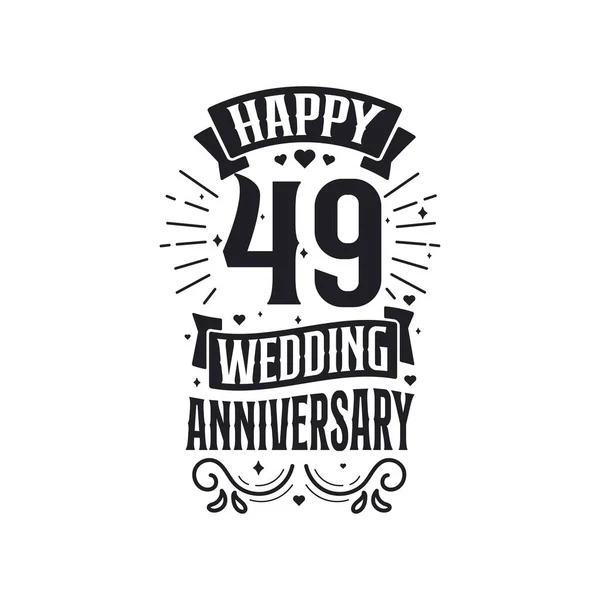 Anos Celebração Aniversário Tipografia Design Feliz 49Th Casamento Aniversário Citação — Vetor de Stock