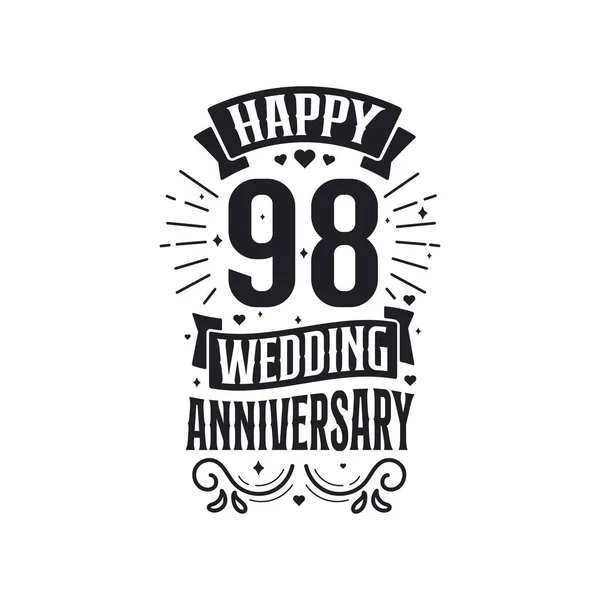 Anni Anniversario Celebrazione Tipografia Design Felice 98Esimo Anniversario Matrimonio Citazione — Vettoriale Stock