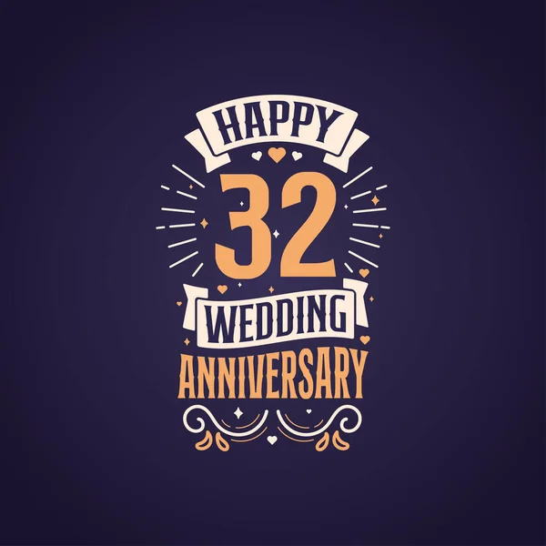 Happy 32Nd Wedding Anniversary Quote Lettering Design Years Anniversary Celebration — Stock Vector
