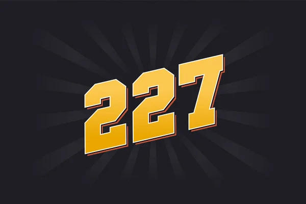 Номер 227 Векторний Шрифт Жовтий Номер 227 Чорним Тлом — стоковий вектор