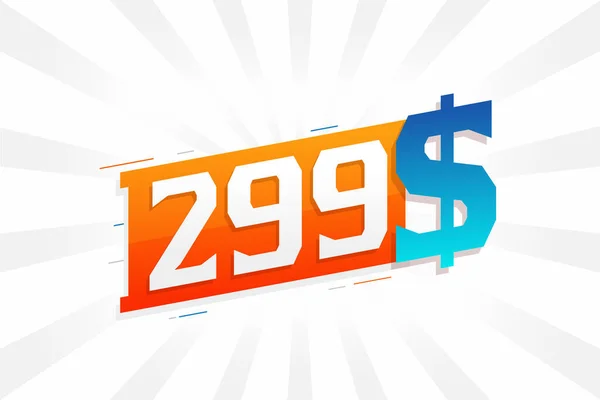 299 Dólar Símbolo Texto Vetorial Moeda 299 Usd Dolar Dos — Vetor de Stock