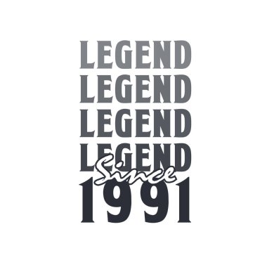 1991 'den beri efsane, 1991' de doğdu.