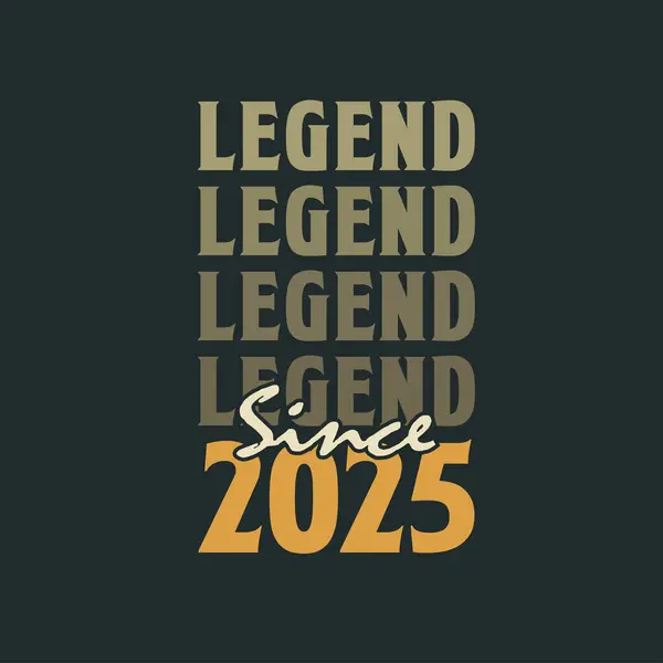 Legenda Desde 2025 Vintage 2025 Aniversário Celebração Design —  Vetores de Stock