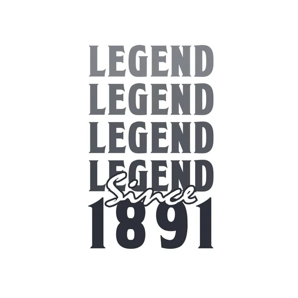 Legenda Sejak 1891 Lahir 1891 Desain Ulang Tahun - Stok Vektor