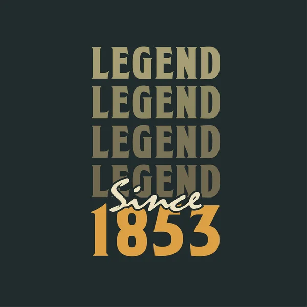Legend 1853 Vintage 1853 Birthday Celebration Design — Stock Vector