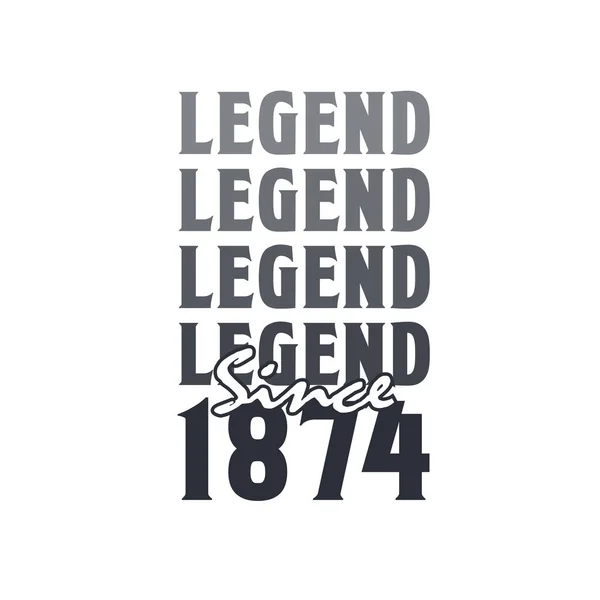 Legend 1874 Born 1874 Birthday Design — 스톡 벡터