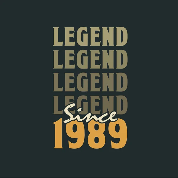 Legende Seit 1989 Design Der Geburtstagsfeier Des Jahrgangs 1989 — Stockvektor