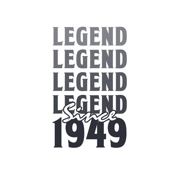 Legenda Sejak 1949 Lahir Pada Tahun 1949 Desain Ulang Tahun - Stok Vektor