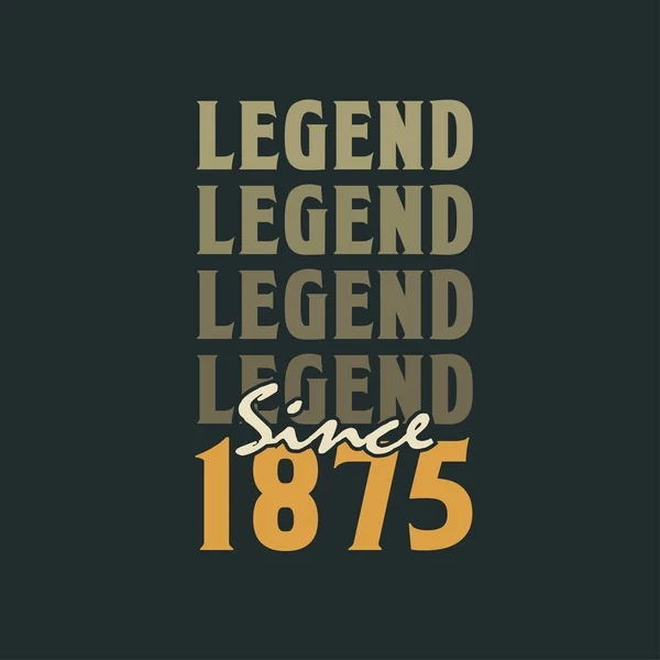Legend 1875 Vintage 1875 Birthday Celebration Design — Stock Vector