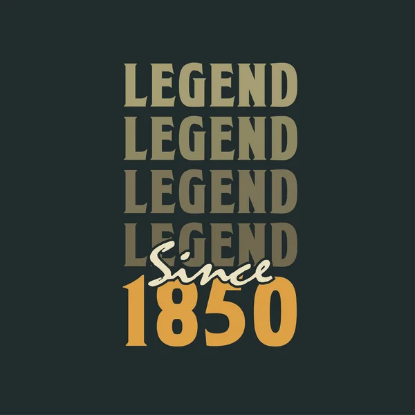 Legenda Sejak 1850 Desain Perayaan Ulang Tahun Vintage 1850 - Stok Vektor