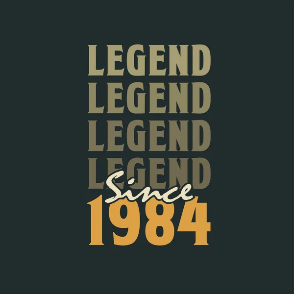 Legende Seit 1984 Vintage 1984 Geburtstagsfeier Design — Stockvektor