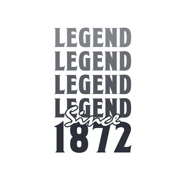 Legend 1872 Born 1872 Birthday Design — Stock Vector
