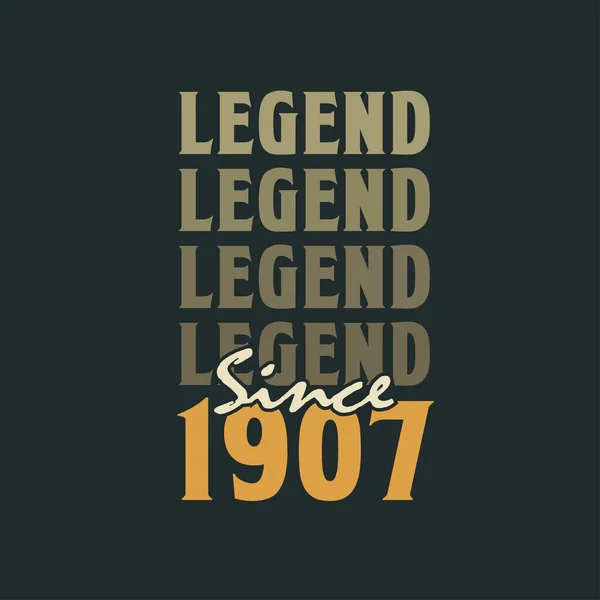 Legenda Sejak 1907 Desain Perayaan Ulang Tahun Vintage 1907 - Stok Vektor