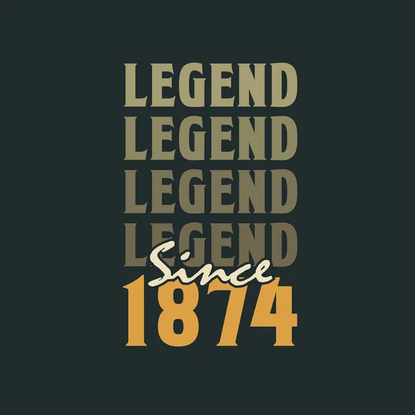 Legend 1874 Vintage 1874 Birthday Celebration Design — Stock Vector