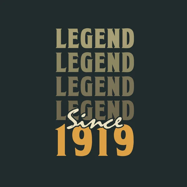 Legenda Desde 1919 Vintage 1919 Aniversário Celebração Design —  Vetores de Stock