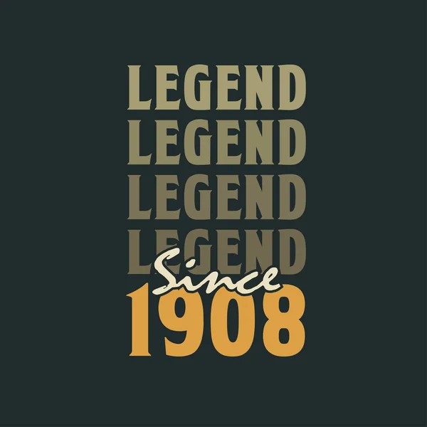 Legenda Sejak 1908 Desain Perayaan Ulang Tahun Vintage 1908 - Stok Vektor