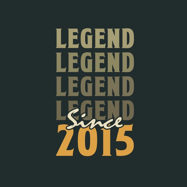 Legenda Sejak 2015 Desain Perayaan Ulang Tahun Vintage 2015 - Stok Vektor